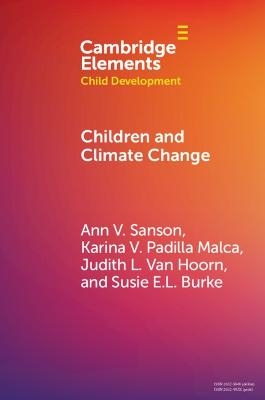 Children and Climate Change - Ann V. Sanson, Karina Padilla Malca, Judith Van Hoorn, Susie Burke