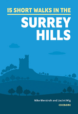 15 Short Walks in the Surrey Hills - Nike Werstroh, Jacint Mig