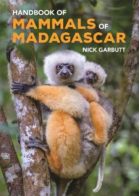 Handbook of Mammals of Madagascar - Nick Garbutt