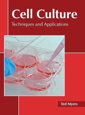 Cell Culture: Techniques and Applications - 