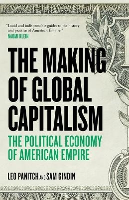 The Making of Global Capitalism - Leo Panitch, Sam Gindin