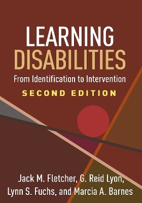 Learning Disabilities, Second Edition - Jack M. Fletcher, G. Reid Lyon, Lynn S. Fuchs, Marcia A. Barnes