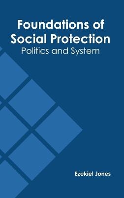 Foundations of Social Protection: Politics and System - 