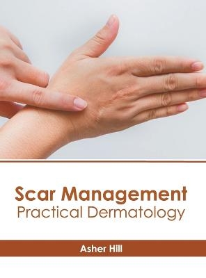 Scar Management: Practical Dermatology - 