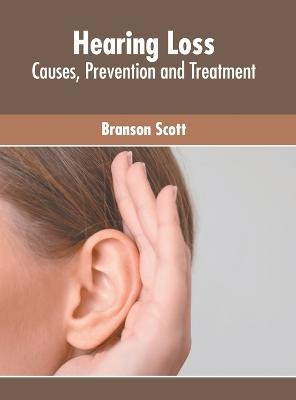 Hearing Loss: Causes, Prevention and Treatment - 