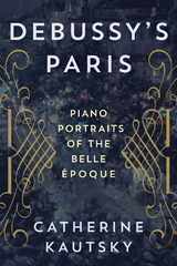 Debussy's Paris -  Catherine Kautsky