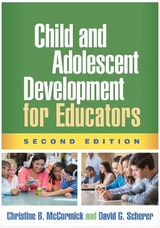 Child and Adolescent Development for Educators, Second Edition - McCormick, Christine B.; Scherer, David G.