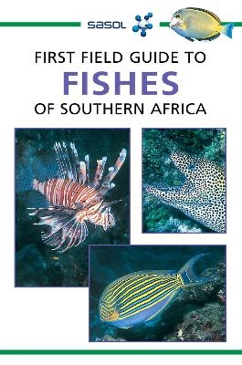 Sasol First Field Guide to Fishes of Southern Africa - Rudy van der Elst