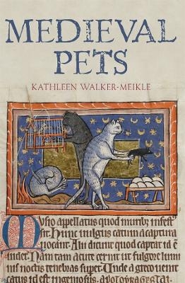 Medieval Pets - Kathleen Walker-Meikle