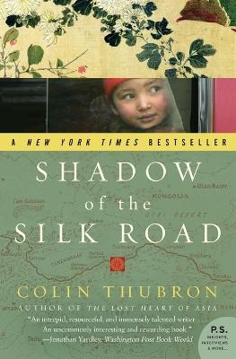 Shadow of the Silk Road - Colin Thubron