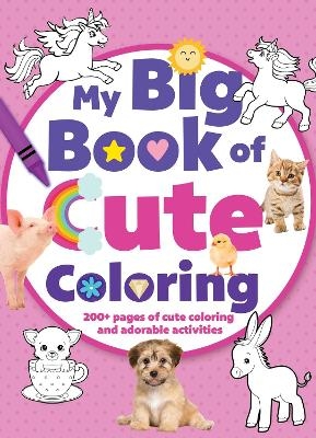 My Big Book of Cute Coloring -  Editors of Silver Dolphin Books