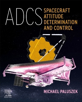 ADCS - Spacecraft Attitude Determination and Control - Michael Paluszek