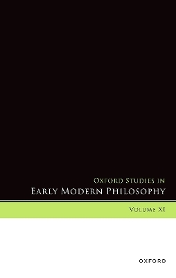 Oxford Studies in Early Modern Philosophy, Volume XI - 