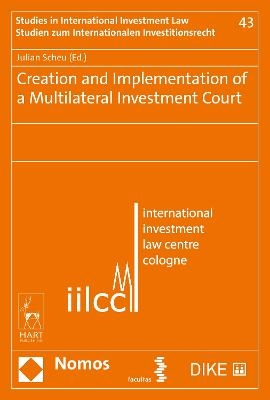 Creation and Implementation of a Multilateral Investment Court - Prof Dr Julian Scheu