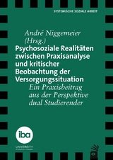 Psychosoziale Realitäten zwischen Praxisanalyse und kritischer Beobachtung der Versorgungssituation - 