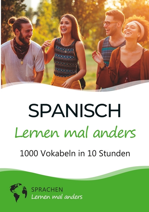 Spanisch lernen mal anders - 1000 Vokabeln in 10 Stunden -  Sprachen Lernen Mal Anders