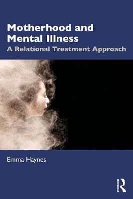 Motherhood and Mental Illness - Emma Haynes