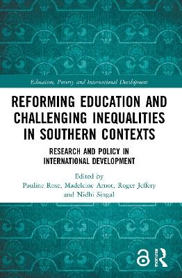 Reforming Education and Challenging Inequalities in Southern Contexts - 