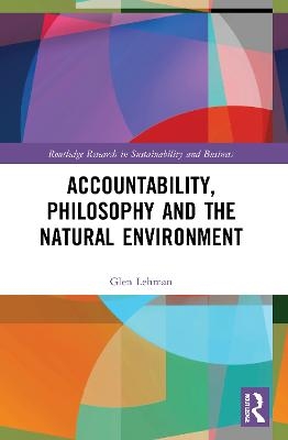 Accountability, Philosophy and the Natural Environment - Glen Lehman