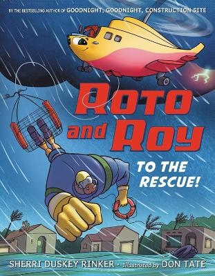 Roto and Roy: To the Rescue! - Don Tate, Sherri Duskey Rinker