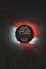 Home from the Dark Side of Utopia -  Clifton Ross