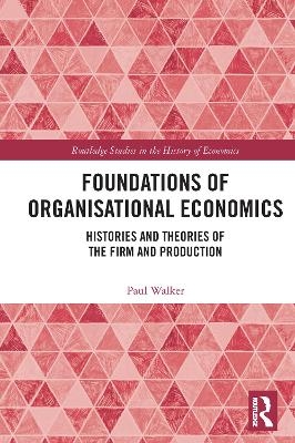 Foundations of Organisational Economics - Paul Walker