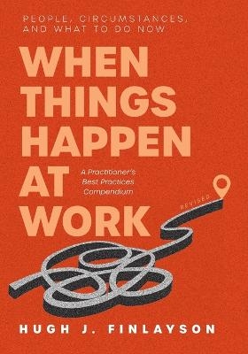 When Things Happen at Work (Revised) - Hugh J Finlayson