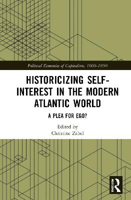 Historicizing Self-Interest in the Modern Atlantic World - 