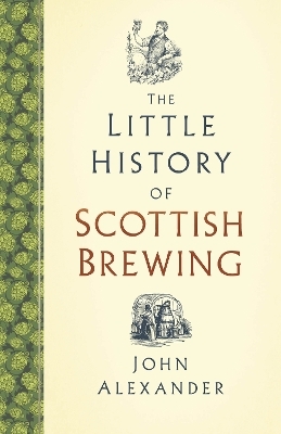 The Little History of Scottish Brewing - John Alexander