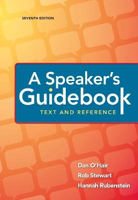 A Speaker's Guidebook: Text and Reference - Dan O'Hair, Rob Stewart, Hannah Rubenstein