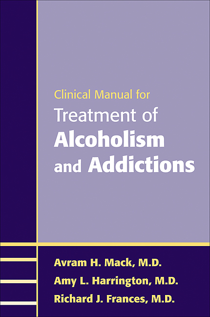 Clinical Manual for Treatment of Alcoholism and Addictions -  Richard J. Frances,  Amy L. Harrington,  Avram H. Mack