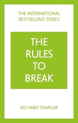 The Rules to Break: A personal code for living your life, your way (Richard Templar's Rules) - Richard Templar