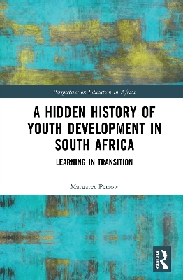 A Hidden History of Youth Development in South Africa - Margaret Perrow