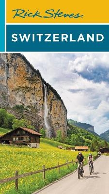 Rick Steves Switzerland (Eleventh Edition) - Rick Steves