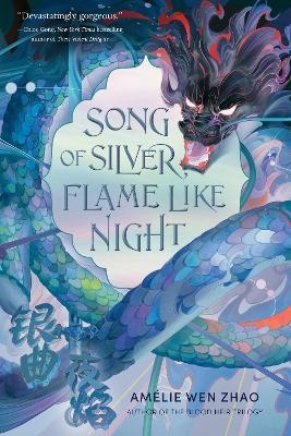 Song of Silver, Flame Like Night - Amélie Wen Zhao