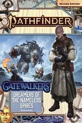 Pathfinder Adventure Path: Dreamers of the Nameless Spires (Gatewalkers 3 of 3) (P2) - James Jacobs