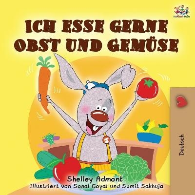 Ich esse gerne Obst und Gemüse - Shelley Admont, KidKiddos Books