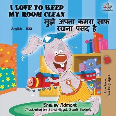 I Love to Keep My Room Clean (English Hindi Bilingual Book) - Shelley Admont, KidKiddos Books