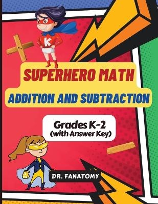 Superhero Math - Addition and Subtraction - Dr Fanatomy