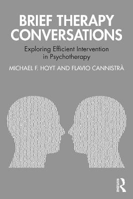 Brief Therapy Conversations - Michael F. Hoyt, Flavio Cannistrà