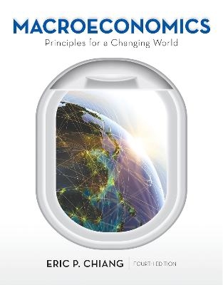 Macroeconomics: Principles for a Changing World - Eric Chiang