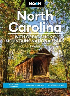 Moon North Carolina: With Great Smoky Mountains National Park (Eighth Edition) - Jason Frye