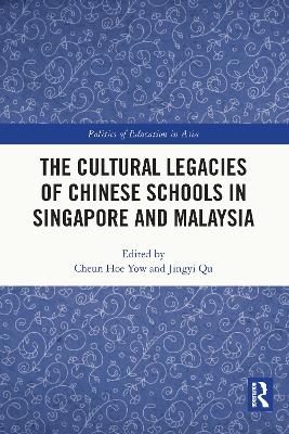 The Cultural Legacies of Chinese Schools in Singapore and Malaysia - 