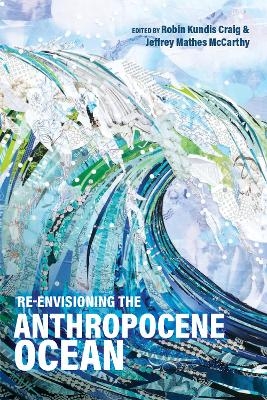 Re-Envisioning the Anthropocene Ocean - 