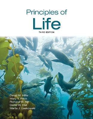 Principles of Life - David M. Hillis, Mary V. Price, Richard W. Hill, David W. Hall, Marta J. Laskowski