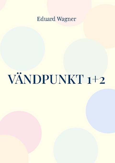 Vändpunkt 1+2 - Eduard Wagner