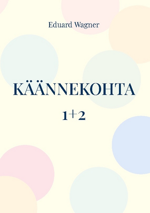 Käännekohta 1+2 - Eduard Wagner