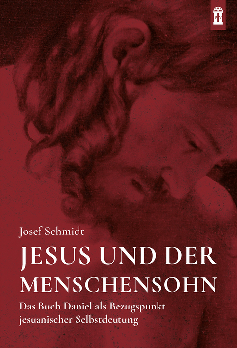 Jesus und der Menschensohn - Josef Schmidt