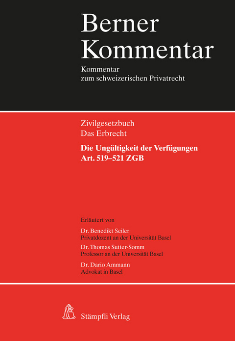 Die Ungültigkeit der Verfügungen - Art. 519-521 ZGB - Benedikt Seiler, Thomas Sutter-Somm, Dario Ammann