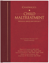 Chadwick’s Child Maltreatment 4e, Volume 1 - David L. Chadwick, Angelo P. Giardino, Randell Alexander, Jonathan D. Thackeray, Debra Esernio-Jenssen